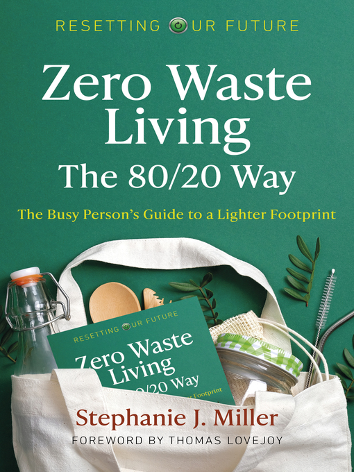 Title details for Zero Waste Living, the 80/20 Way by Stephanie J. Miller - Available